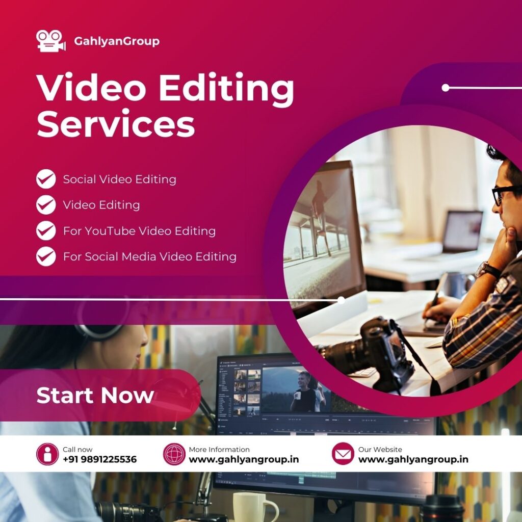 Video Editing Company in Delhi GahlyanGroup